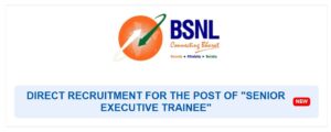BSNL Senior Executive Trainee Recruitment 2025