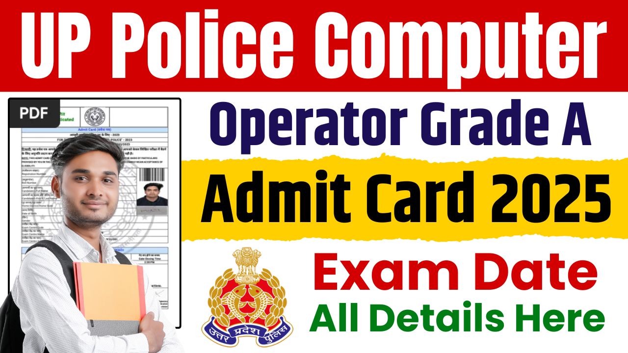 UP Police Computer Operator Grade A Admit Card 2025